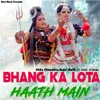 About Bhang Ka Lota Haath Main Song